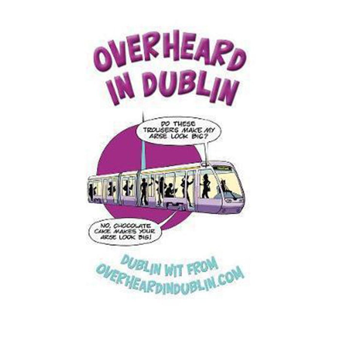 Overheard In Dublin
